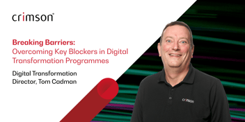 Promotional banner for Crimson featuring a smiling man in a black Crimson polo shirt on the right against a dark, abstract digital background. On the left, text reads: “Breaking Barriers: Overcoming Key Blockers in Digital Transformation Programmes” and “Digital Transformation Director, Tom Cadman,” with the Crimson logo at the top.