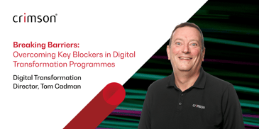 Promotional banner for Crimson featuring a smiling man in a black Crimson polo shirt on the right against a dark, abstract digital background. On the left, text reads: “Breaking Barriers: Overcoming Key Blockers in Digital Transformation Programmes” and “Digital Transformation Director, Tom Cadman,” with the Crimson logo at the top.