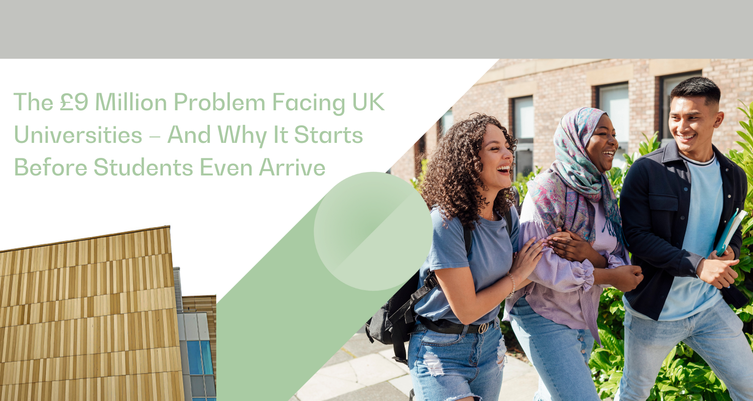 The £9 Million Problem Facing UK Universities – And Why It Starts Before Students Even Arrive
