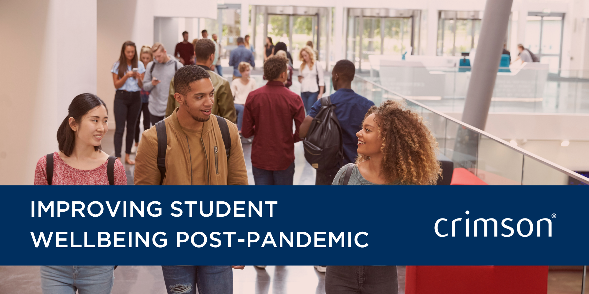 Improving Student Wellbeing Post-Pandemic Crimson