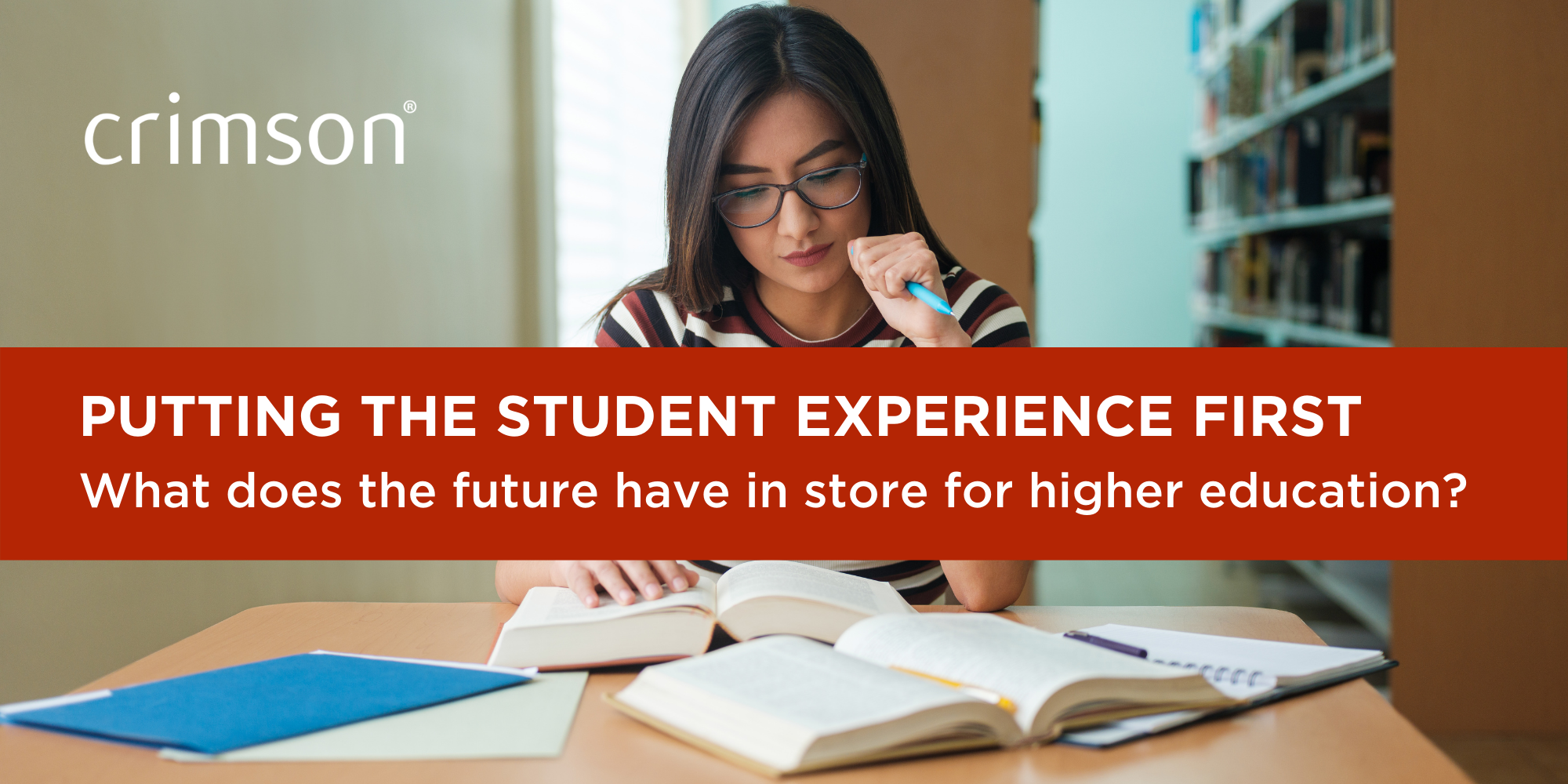 Putting the student experience first – What does the future have in store for higher education?